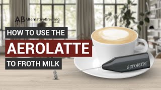 How To Use the AeroLatte To Froth Milk [upl. by Pazia]