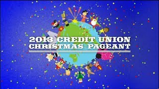 2013 Credit Union Christmas Pageant [upl. by Eleonora741]