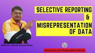 Selective Reporting amp Misrepresentation of Data  eSupport for Research  2022  Dr Akash Bhoi [upl. by Sullecram]