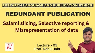 Redundant Publications  Salami Slicing  Selective Reporting  Misrepresentation of Data  L  05 [upl. by Anam]